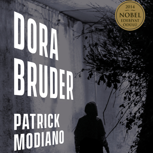 Patrick Modiano'nun kaleminden kaybolmuş bir hayatın dokunaklı öyküsü: Dora Bruder